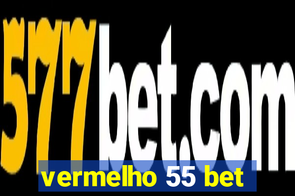 vermelho 55 bet